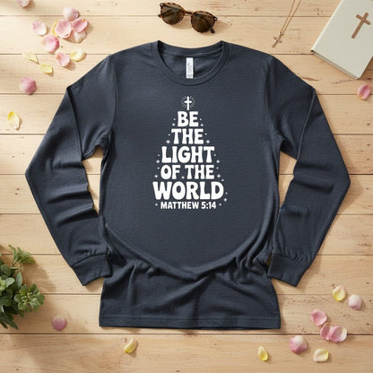 Be The Light of the World Long Sleeve Tee