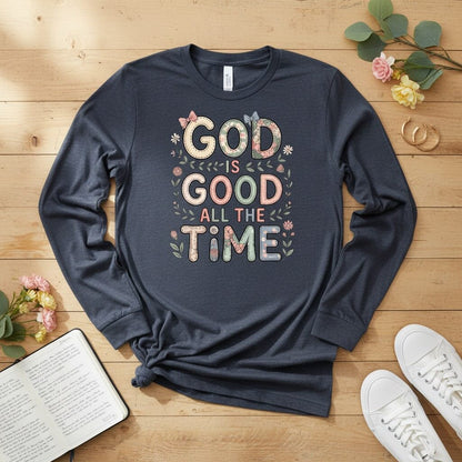 God is good all the time Long Sleeve Tee
