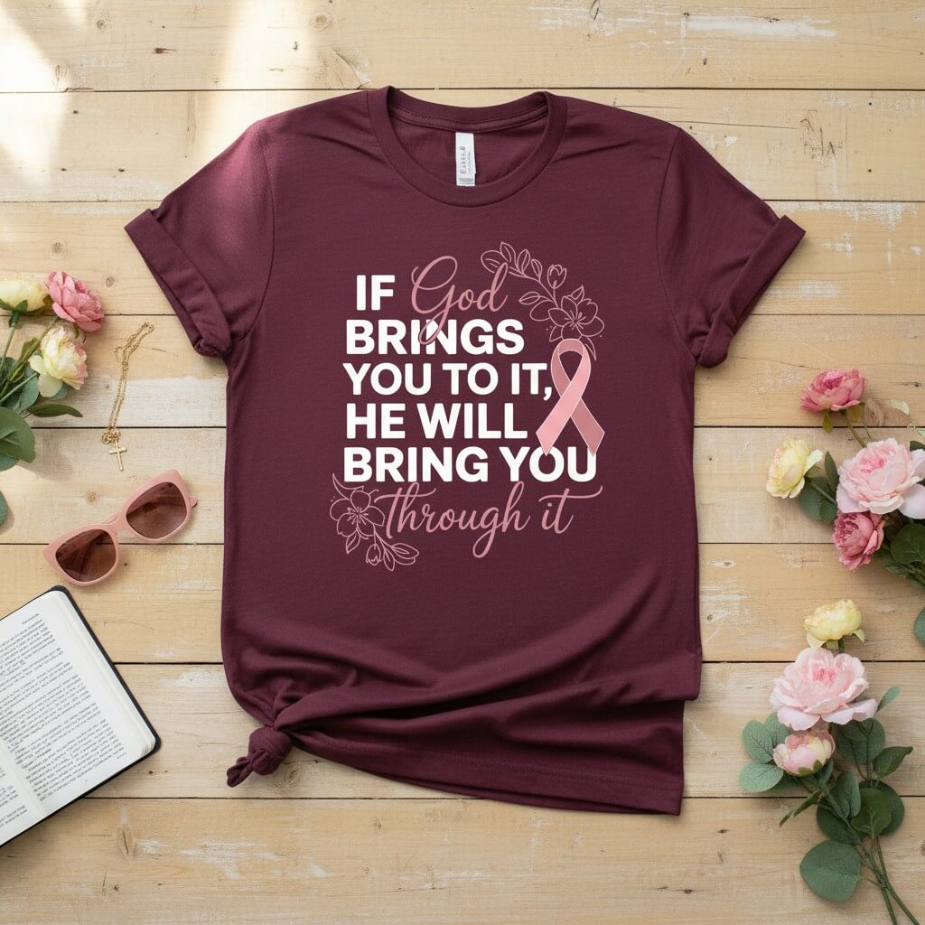 If God brings you to it, He will bring you through it T-shirt