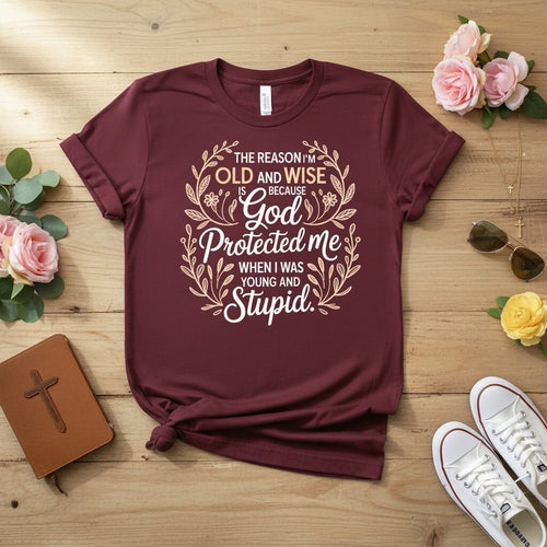 The reason I'm old and wise T-shirt