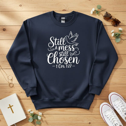 Still a mess still chosen Crewneck Sweatshirt