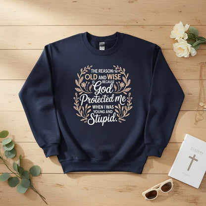 The reason I'm old and wise Crewneck Sweatshirt