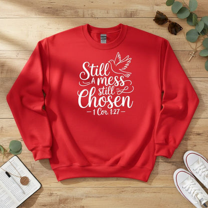 Still a mess still chosen Crewneck Sweatshirt