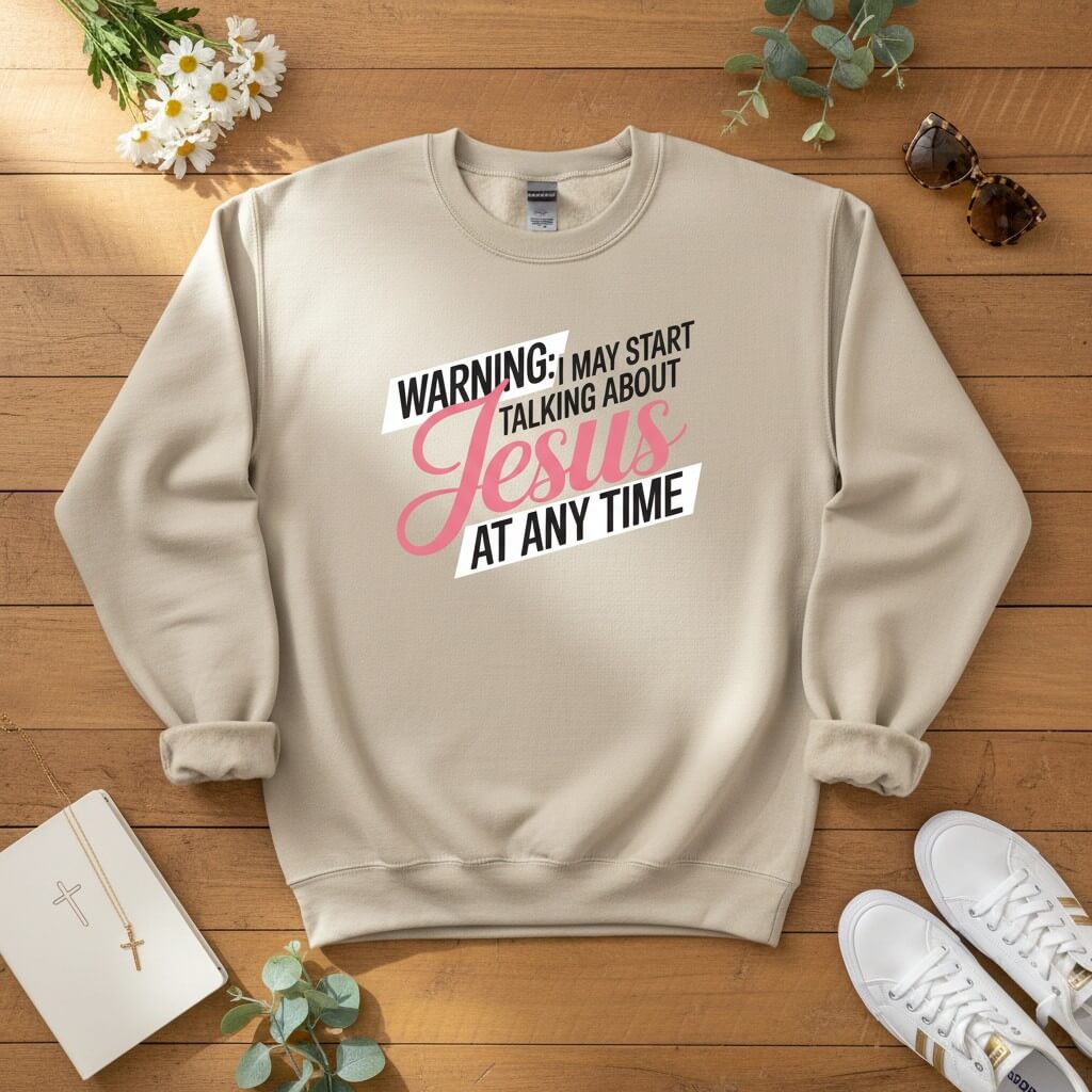 Warning I may start talking about JESUS Crewneck Sweatshirt
