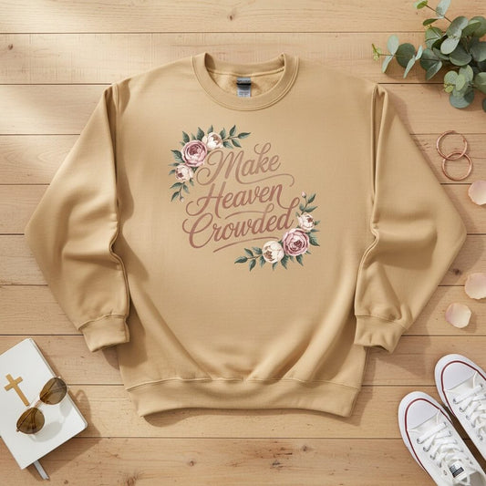 Make heaven crowded Crewneck Sweatshirt