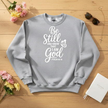 Be Still and Know That I Am God Crewneck Sweatshirt