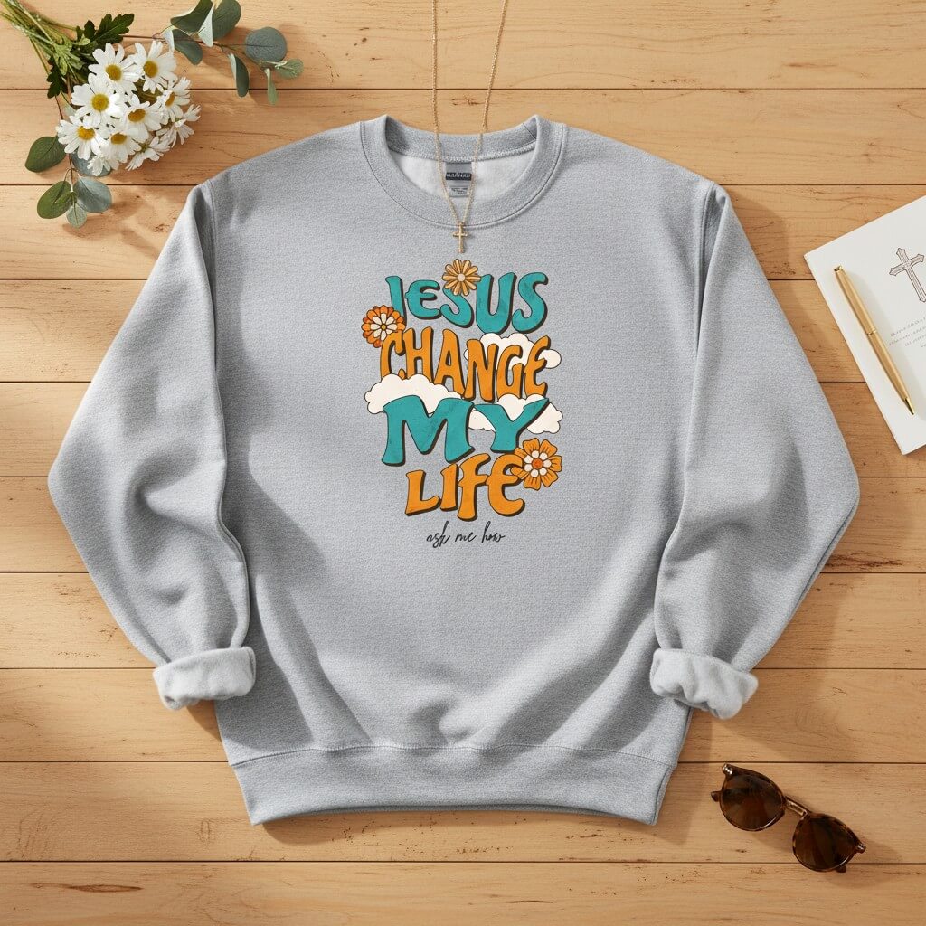 Jesus change my life Crewneck Sweatshirt