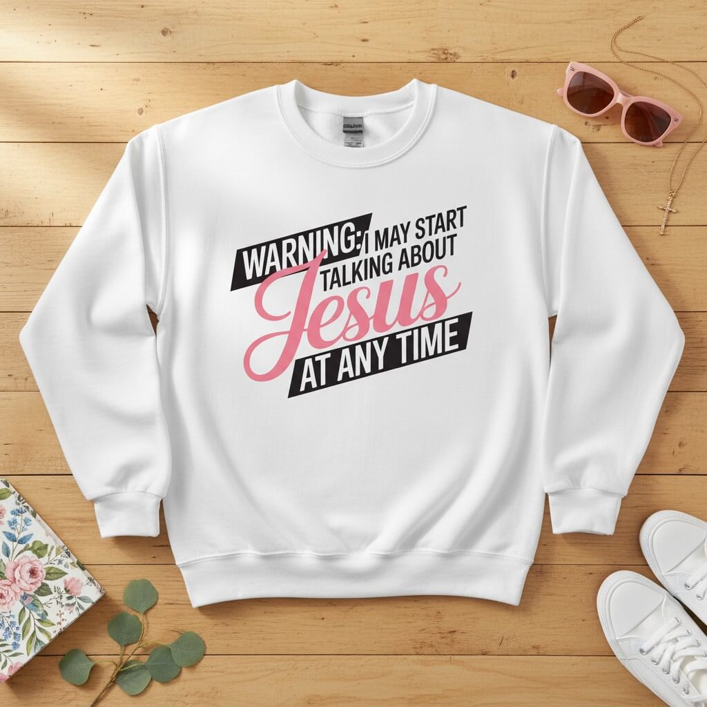 Warning I may start talking about JESUS Crewneck Sweatshirt