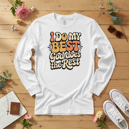 I do my best god does the rest Long Sleeve Tee