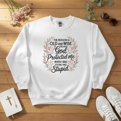 The reason I'm old and wise Crewneck Sweatshirt