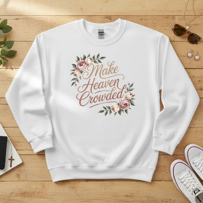 Make heaven crowded Crewneck Sweatshirt