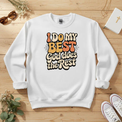 I do my best god does the rest Crewneck Sweatshirt